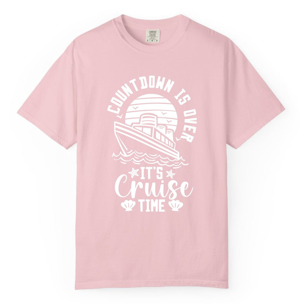It's Cruise Time Shirt - Funny Cruise Countdown Vacation Tee (Comfort Color) in Blossom - Countdown Is Over - It's Cruise Time Nautical Vacation Shirt