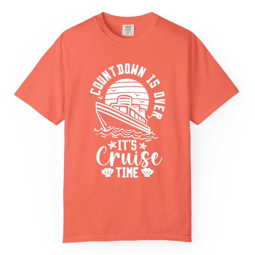 It's Cruise Time Shirt - Funny Cruise Countdown Vacation Tee (Comfort Color) in Bright Salmon - Countdown Is Over - It's Cruise Time Nautical Vacation Shirt