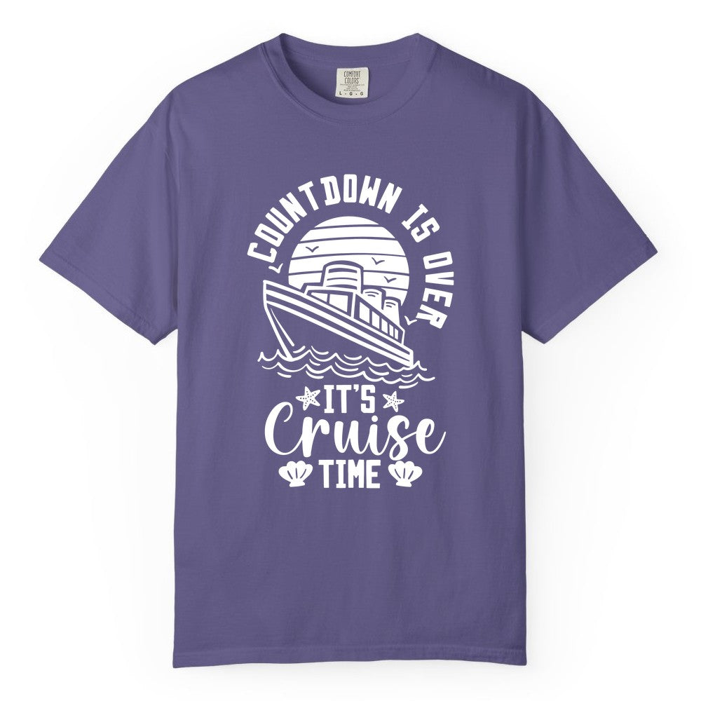 It's Cruise Time Shirt - Funny Cruise Countdown Vacation Tee (Comfort Color) in Grape - Countdown Is Over - It's Cruise Time Nautical Vacation Shirt