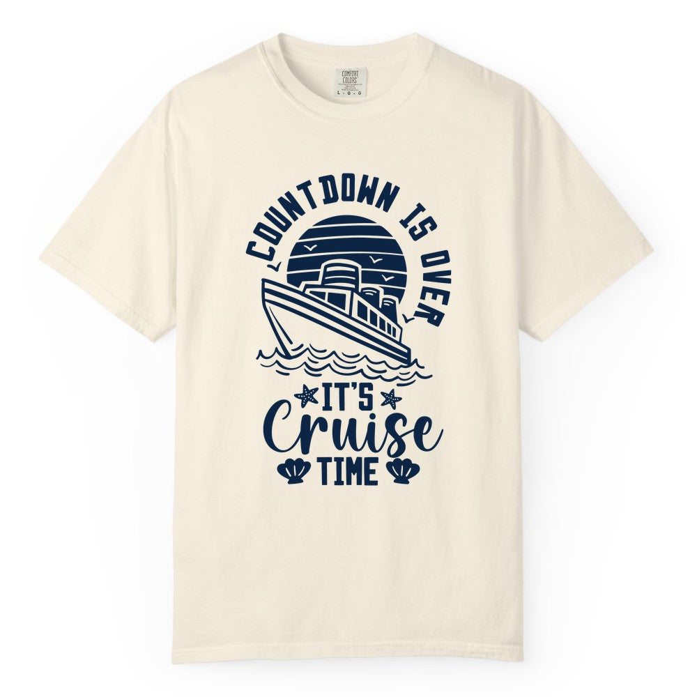 It's Cruise Time Shirt - Funny Cruise Countdown Vacation Tee (Comfort Color) in Ivory - Countdown Is Over - It's Cruise Time Nautical Vacation Shirt