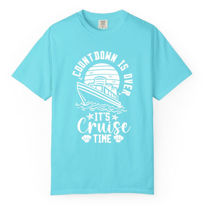 It's Cruise Time Shirt - Funny Cruise Countdown Vacation Tee (Comfort Color) in Lagoon Blue - Countdown Is Over - It's Cruise Time Nautical Vacation Shirt