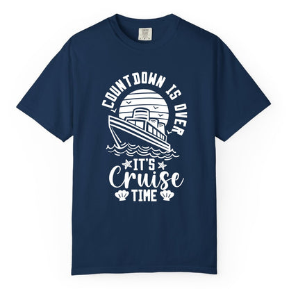 It's Cruise Time Shirt - Funny Cruise Countdown Vacation Tee (Comfort Color) in Navy - Countdown Is Over - It's Cruise Time Nautical Vacation Shirt
