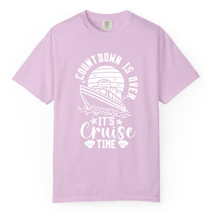 It's Cruise Time Shirt - Funny Cruise Countdown Vacation Tee (Comfort Color) in Orchid - Countdown Is Over - It's Cruise Time Nautical Vacation Shirt