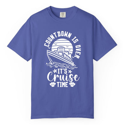It's Cruise Time Shirt - Funny Cruise Countdown Vacation Tee (Comfort Color) in Periwinkle - Countdown Is Over - It's Cruise Time Nautical Vacation Shirt