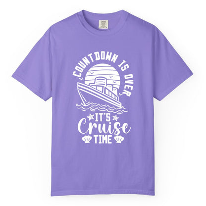 It's Cruise Time Shirt - Funny Cruise Countdown Vacation Tee (Comfort Color) in Violet - Countdown Is Over - It's Cruise Time Nautical Vacation Shirt