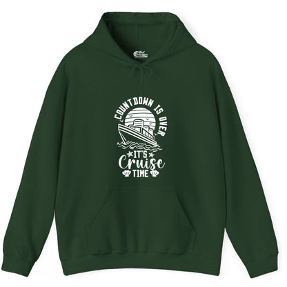 It's Cruise Time Shirt - Funny Cruise Countdown Vacation Tee (Hoodie) in Forest Green - Countdown Is Over - It's Cruise Time Nautical Vacation Shirt