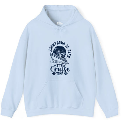 It's Cruise Time Shirt - Funny Cruise Countdown Vacation Tee (Hoodie) in Light Blue - Countdown Is Over - It's Cruise Time Nautical Vacation Shirt
