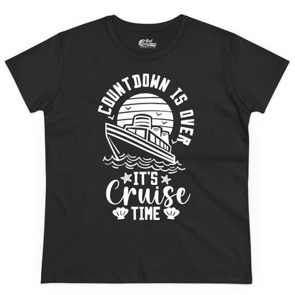 It's Cruise Time Shirt - Funny Cruise Countdown Vacation Tee (Ladies Tee) in Black - Countdown Is Over - It's Cruise Time Nautical Vacation Shirt