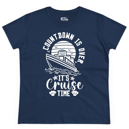 It's Cruise Time Shirt - Funny Cruise Countdown Vacation Tee (Ladies Tee) in Navy - Countdown Is Over - It's Cruise Time Nautical Vacation Shirt