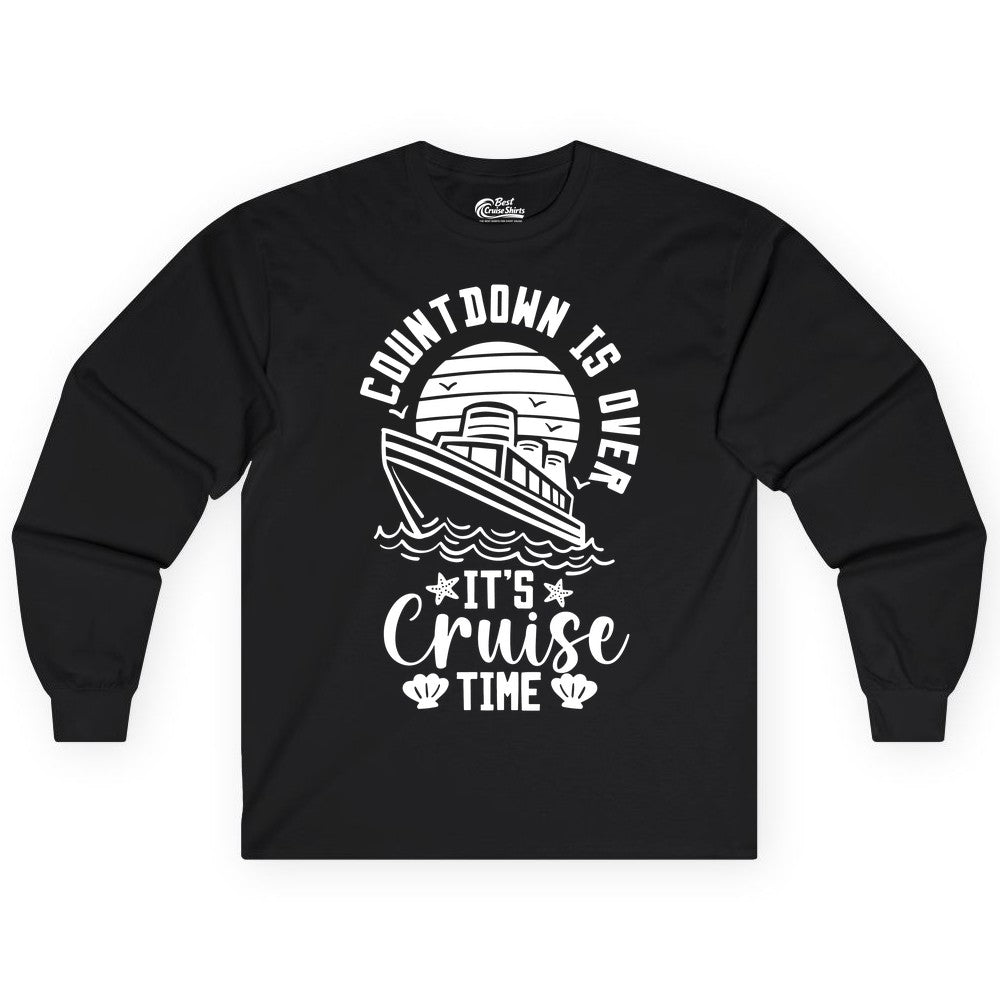 It's Cruise Time Shirt - Funny Cruise Countdown Vacation Tee (Long Sleeve) in Black - Countdown Is Over - It's Cruise Time Nautical Vacation Shirt