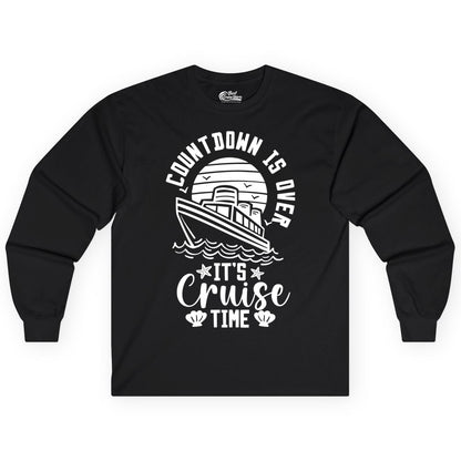 It's Cruise Time Shirt - Funny Cruise Countdown Vacation Tee (Long Sleeve) in Black - Countdown Is Over - It's Cruise Time Nautical Vacation Shirt