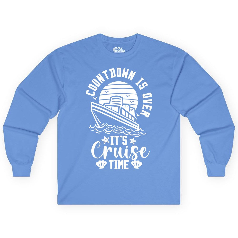 It's Cruise Time Shirt - Funny Cruise Countdown Vacation Tee (Long Sleeve) in Carolina Blue - Countdown Is Over - It's Cruise Time Nautical Vacation Shirt