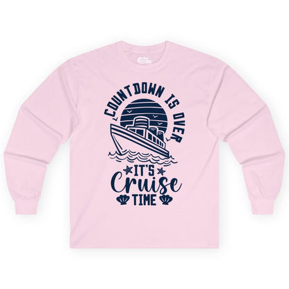 It's Cruise Time Shirt - Funny Cruise Countdown Vacation Tee (Long Sleeve) in Light Pink - Countdown Is Over - It's Cruise Time Nautical Vacation Shirt