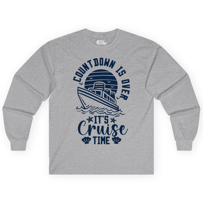 It's Cruise Time Shirt - Funny Cruise Countdown Vacation Tee (Long Sleeve) in Sport Grey - Countdown Is Over - It's Cruise Time Nautical Vacation Shirt