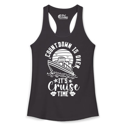It's Cruise Time Shirt - Funny Cruise Countdown Vacation Tee (Ladies Tank) in Black - Countdown Is Over - It's Cruise Time Nautical Vacation Shirt