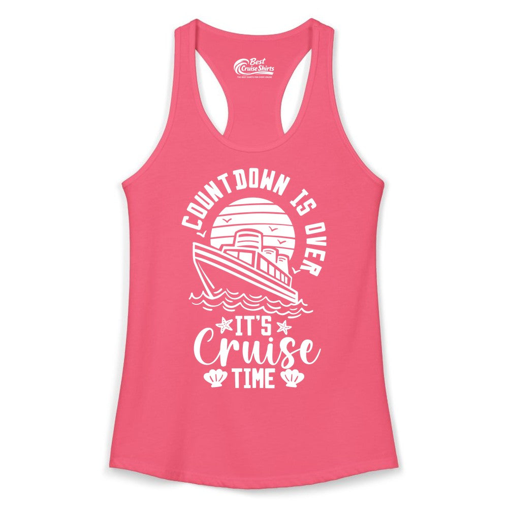 It's Cruise Time Shirt - Funny Cruise Countdown Vacation Tee (Ladies Tank) in Hot Pink - Countdown Is Over - It's Cruise Time Nautical Vacation Shirt