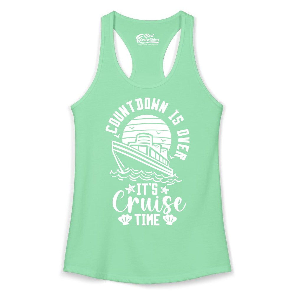 It's Cruise Time Shirt - Funny Cruise Countdown Vacation Tee (Ladies Tank) in Solid Mint - Countdown Is Over - It's Cruise Time Nautical Vacation Shirt