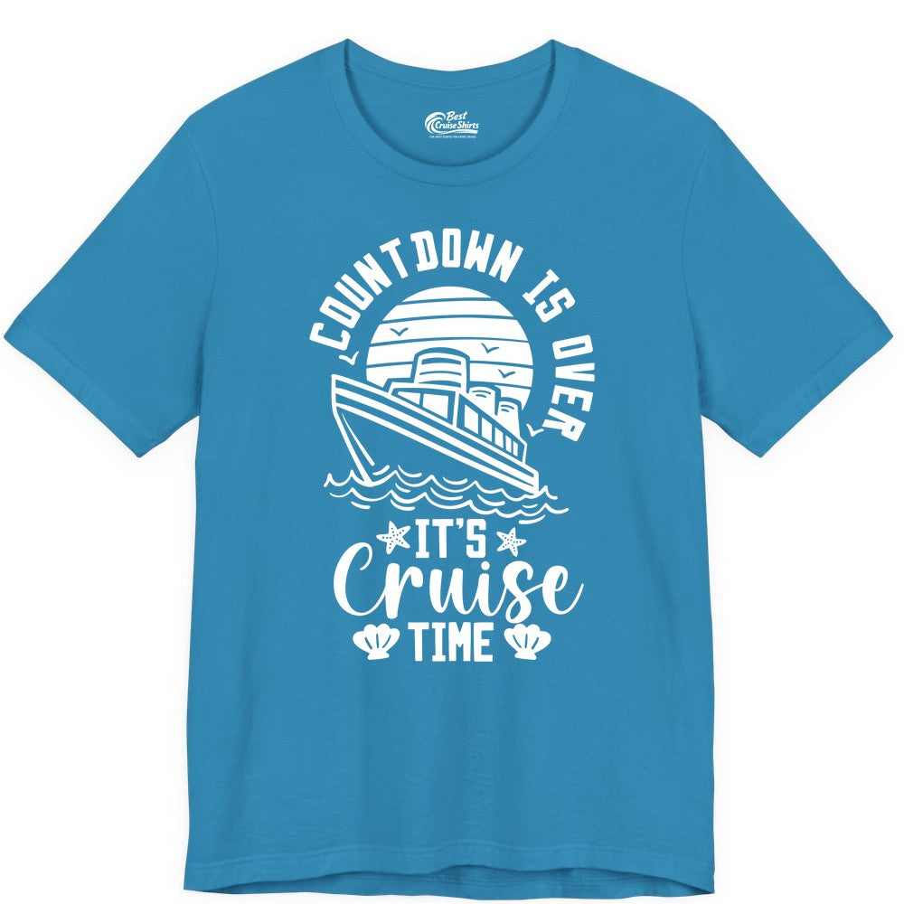 It's Cruise Time Shirt - Funny Cruise Countdown Vacation Tee (Premium Tee) in Aqua - Countdown Is Over - It's Cruise Time Nautical Vacation Shirt