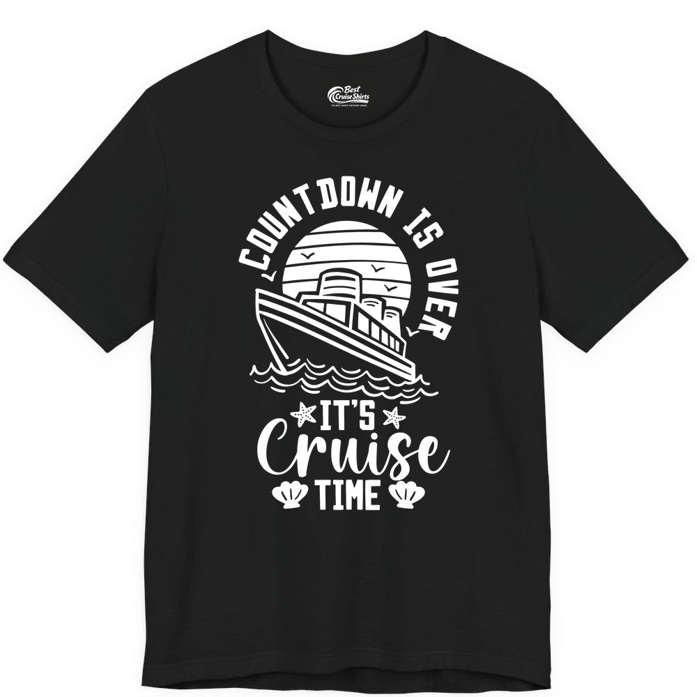 It's Cruise Time Shirt - Funny Cruise Countdown Vacation Tee (Premium Tee) in Black - Countdown Is Over - It's Cruise Time Nautical Vacation Shirt