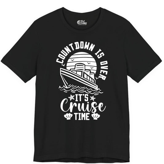 It's Cruise Time Shirt - Funny Cruise Countdown Vacation Tee (Premium Tee) in Black - Countdown Is Over - It's Cruise Time Nautical Vacation Shirt