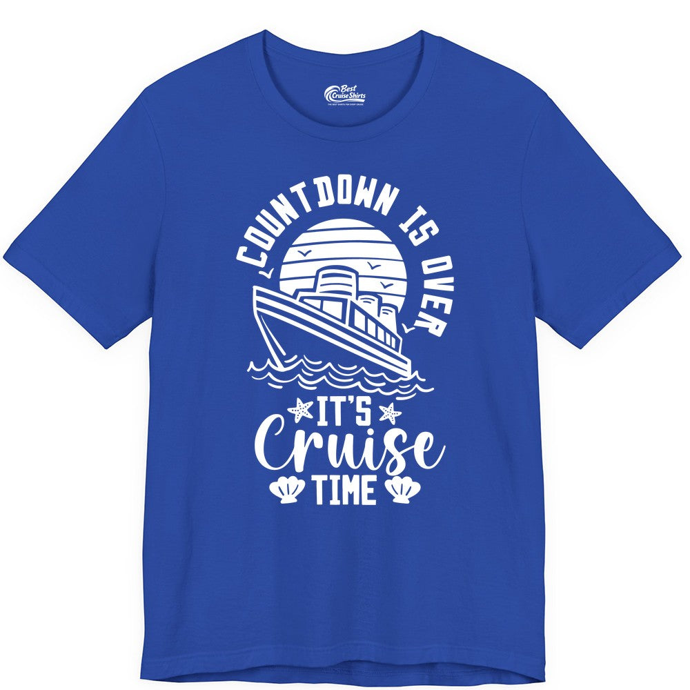 It's Cruise Time Shirt - Funny Cruise Countdown Vacation Tee (Premium Tee) in True Royal - Countdown Is Over - It's Cruise Time Nautical Vacation Shirt