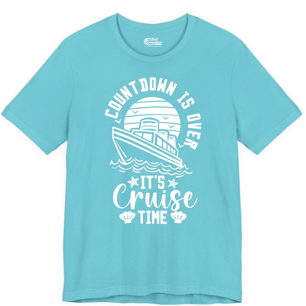 It's Cruise Time Shirt - Funny Cruise Countdown Vacation Tee (Premium Tee) in Turquoise - Countdown Is Over - It's Cruise Time Nautical Vacation Shirt