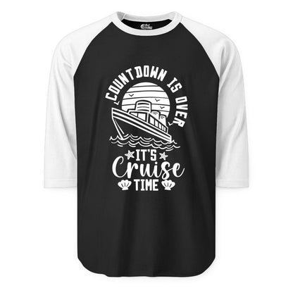 It's Cruise Time Shirt - Funny Cruise Countdown Vacation Tee (Raglan) in BlackWhite - Countdown Is Over - It's Cruise Time Nautical Vacation Shirt