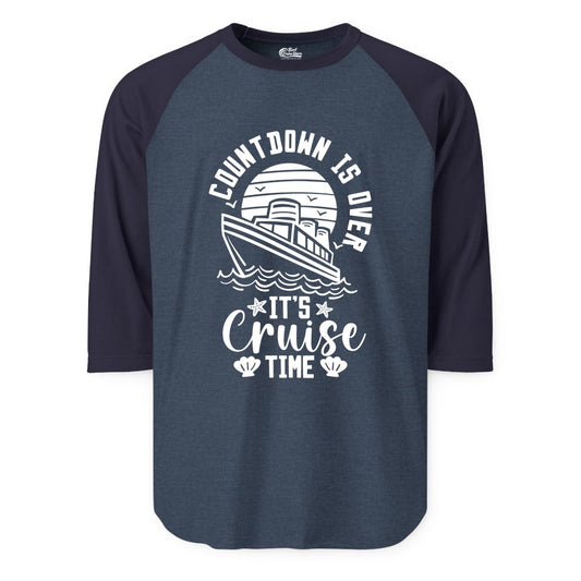 It's Cruise Time Shirt - Funny Cruise Countdown Vacation Tee (Raglan) in Heather DenimNavy - Countdown Is Over - It's Cruise Time Nautical Vacation Shirt