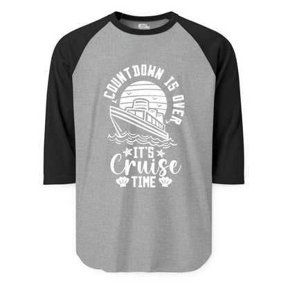 It's Cruise Time Shirt - Funny Cruise Countdown Vacation Tee (Raglan) in Heather GreyBlack - Countdown Is Over - It's Cruise Time Nautical Vacation Shirt