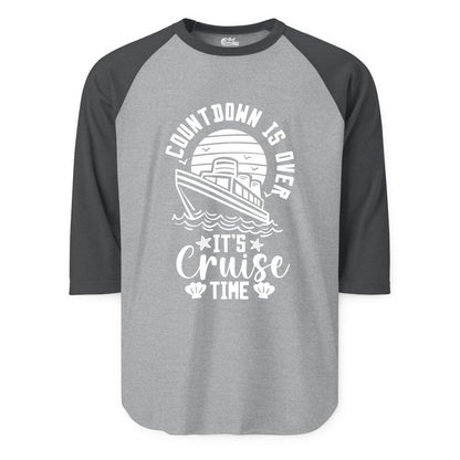 It's Cruise Time Shirt - Funny Cruise Countdown Vacation Tee (Raglan) in Heather GreyHeather Charcoal - Countdown Is Over - It's Cruise Time Nautical Vacation Shirt