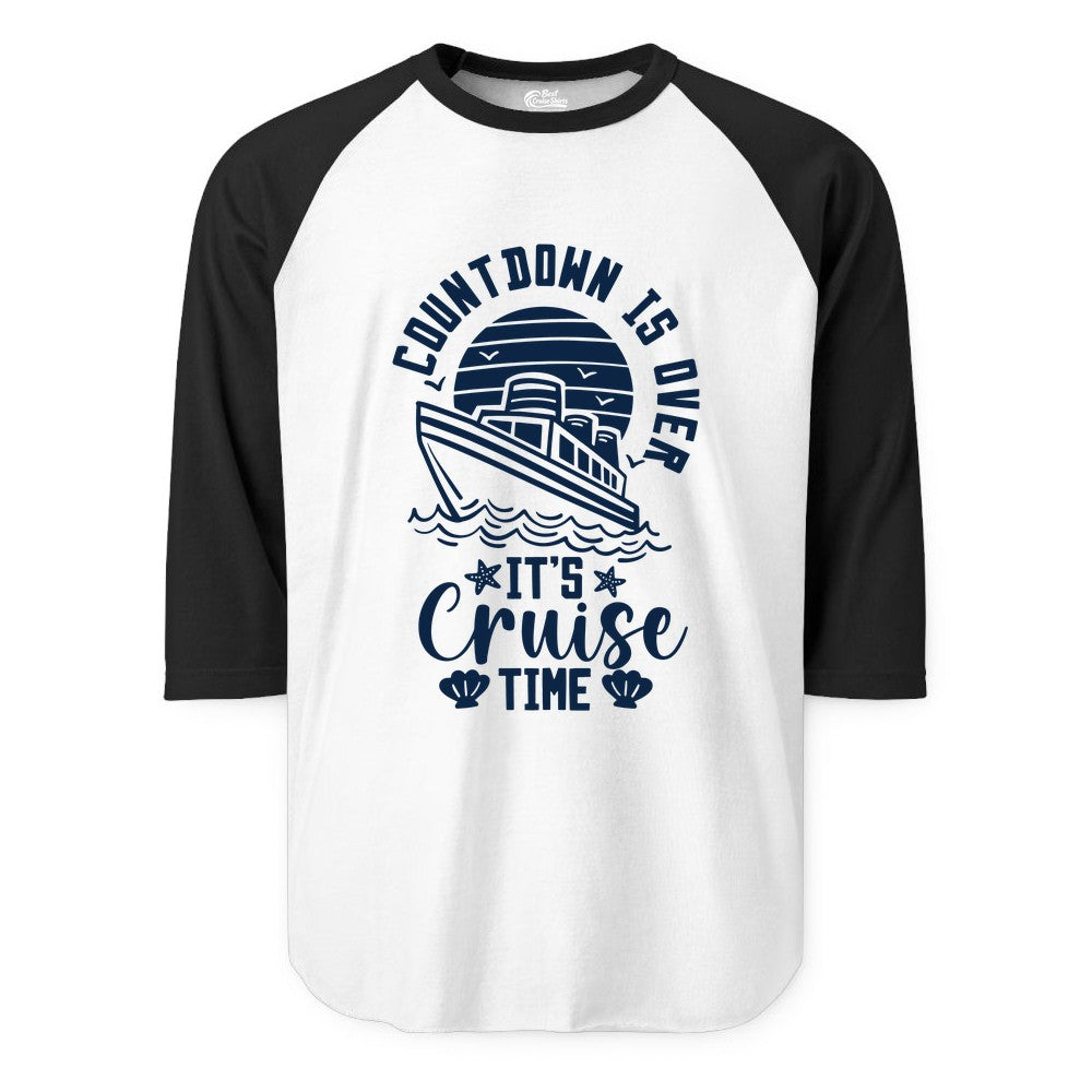 It's Cruise Time Shirt - Funny Cruise Countdown Vacation Tee (Raglan) in WhiteBlack - Countdown Is Over - It's Cruise Time Nautical Vacation Shirt