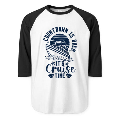 It's Cruise Time Shirt - Funny Cruise Countdown Vacation Tee (Raglan) in WhiteBlack - Countdown Is Over - It's Cruise Time Nautical Vacation Shirt