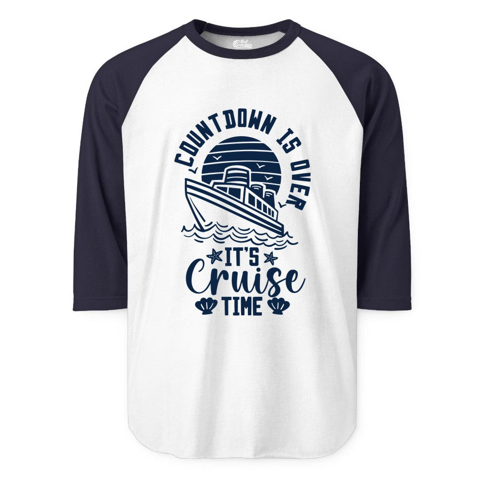 It's Cruise Time Shirt - Funny Cruise Countdown Vacation Tee (Raglan) in WhiteNavy - Countdown Is Over - It's Cruise Time Nautical Vacation Shirt