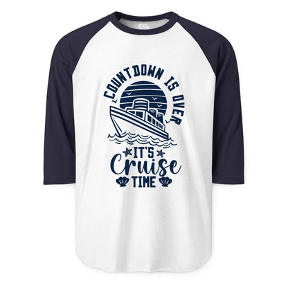It's Cruise Time Shirt - Funny Cruise Countdown Vacation Tee (Raglan) in WhiteNavy - Countdown Is Over - It's Cruise Time Nautical Vacation Shirt