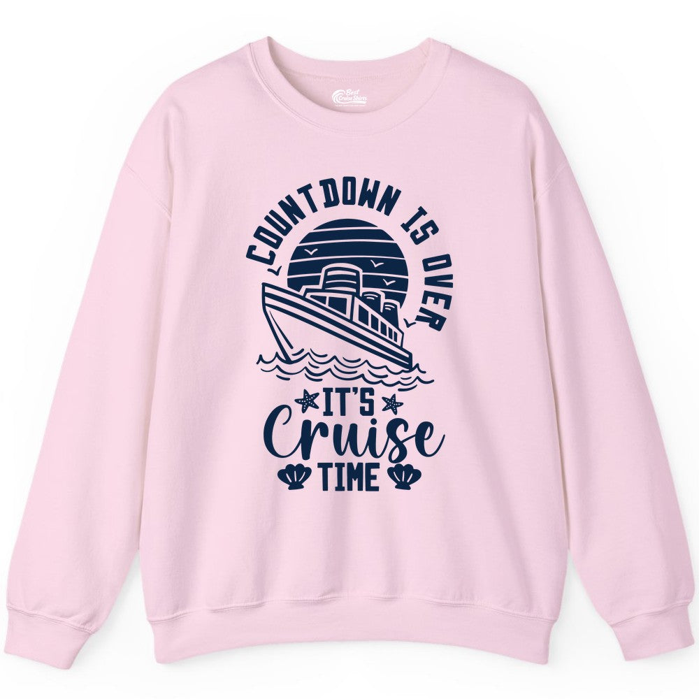 It's Cruise Time Shirt - Funny Cruise Countdown Vacation Tee (Sweatshirt) in Light Pink - Countdown Is Over - It's Cruise Time Nautical Vacation Shirt