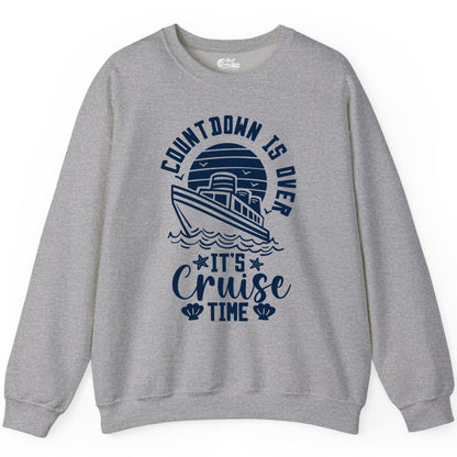 It's Cruise Time Shirt - Funny Cruise Countdown Vacation Tee (Sweatshirt) in Sport Grey - Countdown Is Over - It's Cruise Time Nautical Vacation Shirt