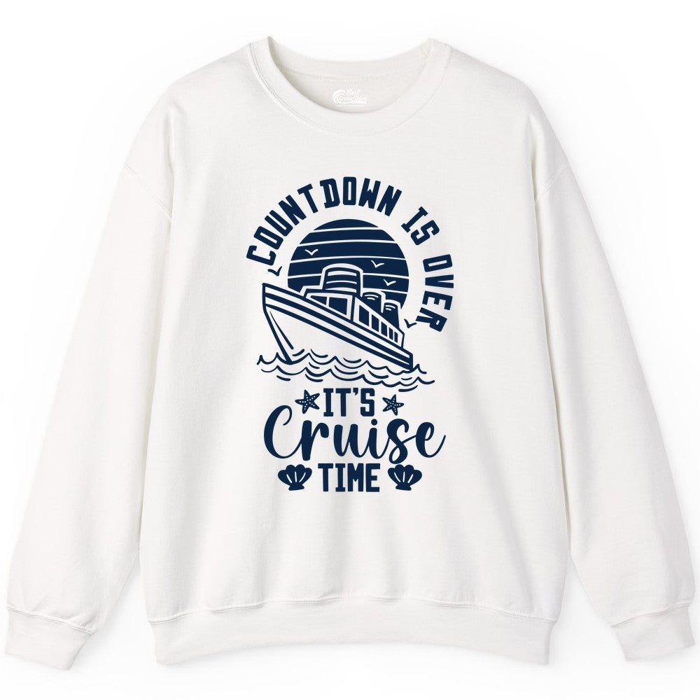 It's Cruise Time Shirt - Funny Cruise Countdown Vacation Tee (Sweatshirt) in White - Countdown Is Over - It's Cruise Time Nautical Vacation Shirt