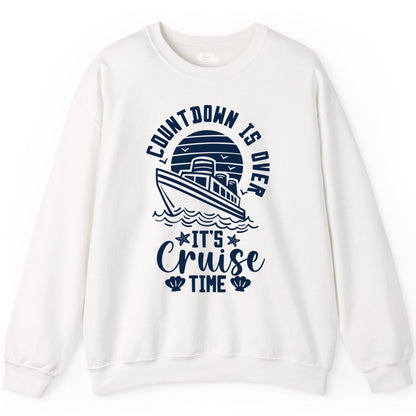 It's Cruise Time Shirt - Funny Cruise Countdown Vacation Tee (Sweatshirt) in White - Countdown Is Over - It's Cruise Time Nautical Vacation Shirt