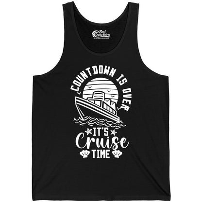 It's Cruise Time Shirt - Funny Cruise Countdown Vacation Tee (Tank Top) in Black - Countdown Is Over - It's Cruise Time Nautical Vacation Shirt