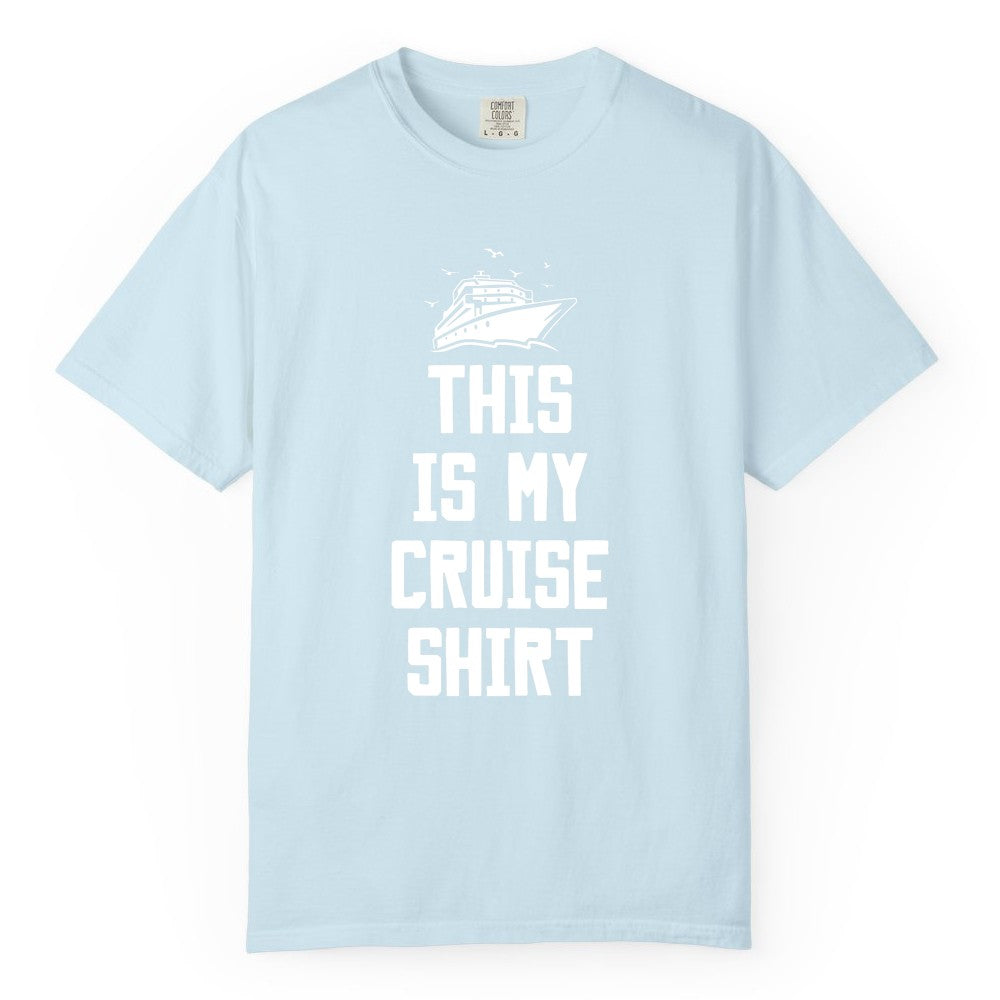 This Is My Cruise Shirt - Funny Cruise Vacation Shirt for Travelers (Comfort Color) in Chambray - This Is My Cruise Shirt Bold Cruise Ship Graphic Tee