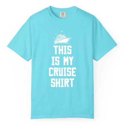 This Is My Cruise Shirt - Funny Cruise Vacation Shirt for Travelers (Comfort Color) in Lagoon Blue - This Is My Cruise Shirt Bold Cruise Ship Graphic Tee