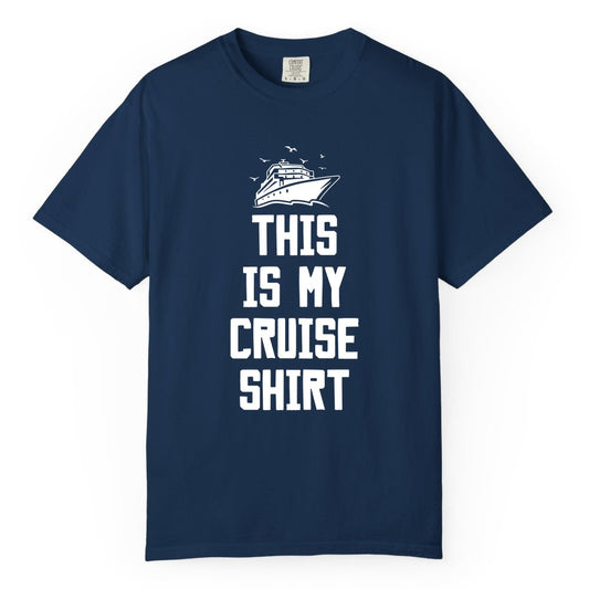 This Is My Cruise Shirt - Funny Cruise Vacation Shirt for Travelers (Comfort Color) in Navy - This Is My Cruise Shirt Bold Cruise Ship Graphic Tee