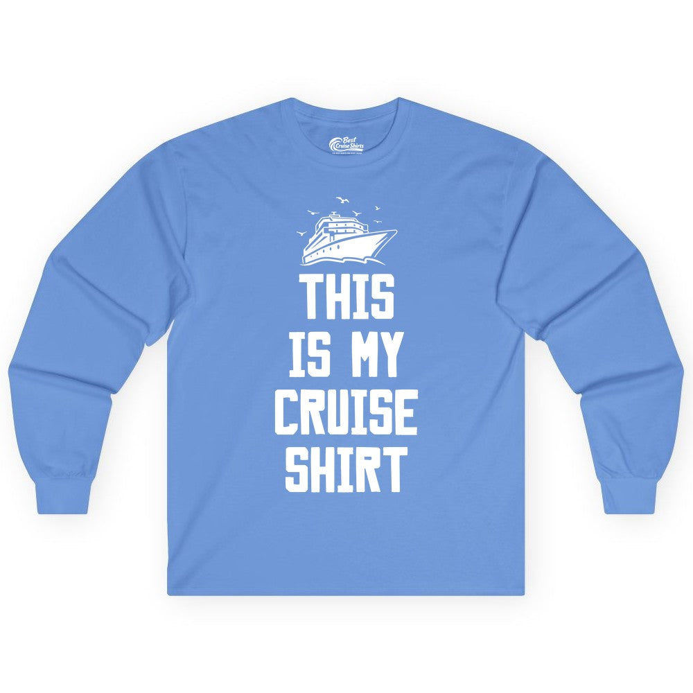 This Is My Cruise Shirt - Funny Cruise Vacation Shirt for Travelers (Long Sleeve) in Carolina Blue - This Is My Cruise Shirt Bold Cruise Ship Graphic Tee
