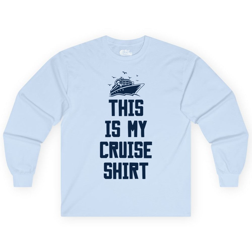 This Is My Cruise Shirt - Funny Cruise Vacation Shirt for Travelers (Long Sleeve) in Light Blue - This Is My Cruise Shirt Bold Cruise Ship Graphic Tee