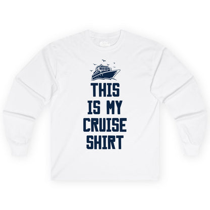 This Is My Cruise Shirt - Funny Cruise Vacation Shirt for Travelers (Long Sleeve) in White - This Is My Cruise Shirt Bold Cruise Ship Graphic Tee