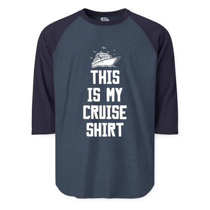 This Is My Cruise Shirt - Funny Cruise Vacation Shirt for Travelers (Raglan) in Heather DenimNavy - This Is My Cruise Shirt Bold Cruise Ship Graphic Tee