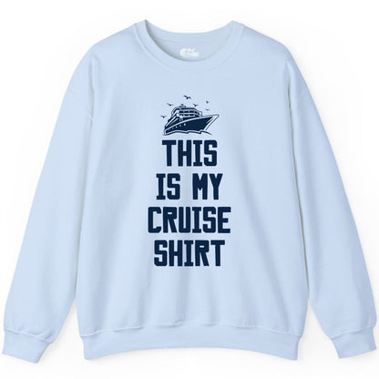 This Is My Cruise Shirt - Funny Cruise Vacation Shirt for Travelers (Sweatshirt) in Light Blue - This Is My Cruise Shirt Bold Cruise Ship Graphic Tee