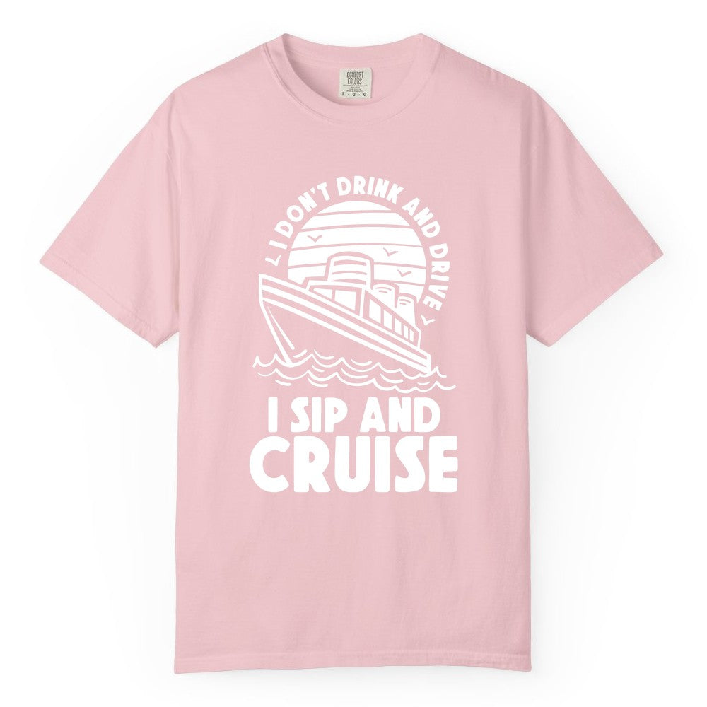 I Sip and Cruise Shirt - Funny Cruise Drinking Tee for Vacation (Comfort Color) in Blossom - I Sip and Cruise Funny Cruise Drinking Shirt with Ship Illustration
