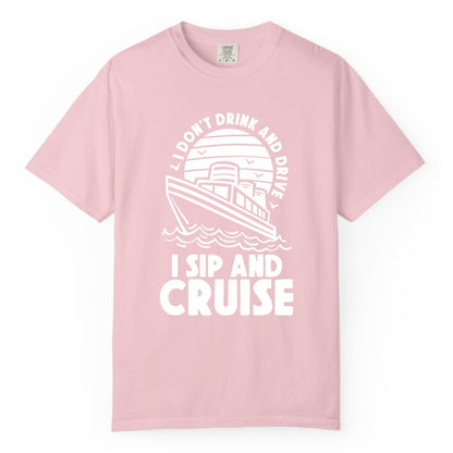 I Sip and Cruise Shirt - Funny Cruise Drinking Tee for Vacation (Comfort Color) in Blossom - I Sip and Cruise Funny Cruise Drinking Shirt with Ship Illustration