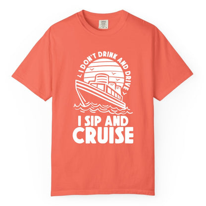 I Sip and Cruise Shirt - Funny Cruise Drinking Tee for Vacation (Comfort Color) in Bright Salmon - I Sip and Cruise Funny Cruise Drinking Shirt with Ship Illustration